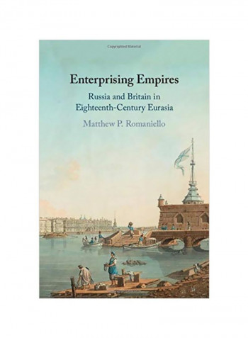 Enterprising Empires: Russia And Britain In Eighteenth-century Eurasia Hardcover