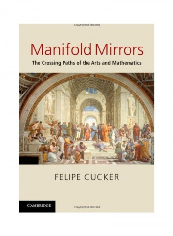 Manifold Mirrors: The Crossing Paths of the Arts and Mathematics Hardcover