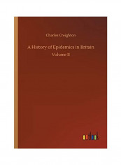 A History of Epidemics in Britain Paperback English by Charles Creighton
