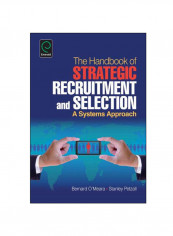 The Handbook Of Strategic Recruitment And Selection: A Systems Approach Hardcover