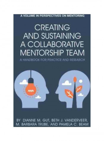 Creating And Sustaining A Collaborative Mentorship Team: A Handbook For Practice And Research Hardcover English by Dianne M. Gut