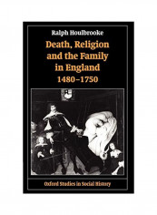 Death, Religion And The Family In England 1480-1750 Paperback
