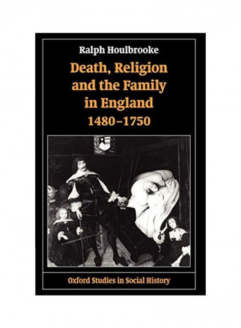 Death, Religion And The Family In England 1480-1750 Paperback