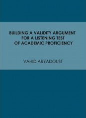 Building a Validity Argument for a Listening Test of Academic Proficiency Hardcover English by Vahid Aryadoust