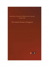 The Stately Homes of England Hardcover English by Llewellynn F. W. Hall Jewitt - 2018