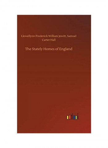 The Stately Homes of England Hardcover English by Llewellynn F. W. Hall Jewitt - 2018