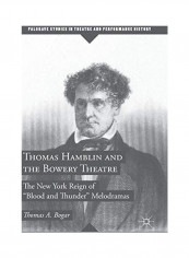 Thomas Hamblin And The Bowery Theatre Hardcover English by Thomas A. Bogar
