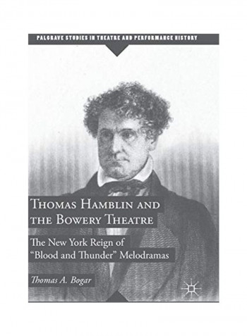 Thomas Hamblin And The Bowery Theatre Hardcover English by Thomas A. Bogar