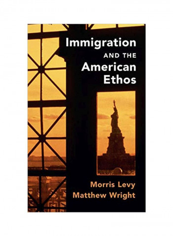 Immigration And The American Ethos Hardcover