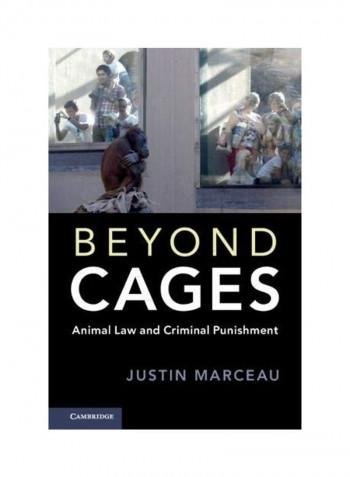 Beyond Cages: Animal Law And Criminal Punishment Hardcover English by Justin Marceau