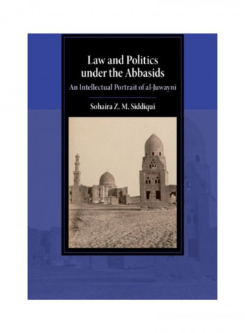 Law And Politics Under The Abbasids Hardcover English by Sohaira Z. M. Siddiqui