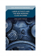 Labor Activists And The New Working Class In China Hardcover
