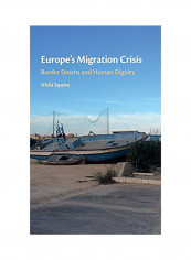 Europe's Migration Crisis: Border Deaths And Human Dignity Hardcover
