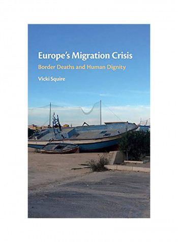 Europe's Migration Crisis: Border Deaths And Human Dignity Hardcover