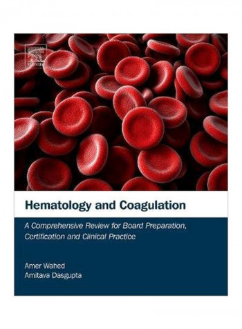 Hematology and Coagulation : A Comprehensive Review for Board Preparation, Certification and Clinical Practice Hardcover