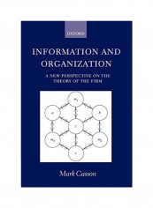 Information and Organization ' a New Perspective on the Theory of the Firm ' Paperback