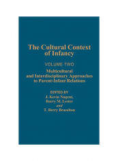 Cultural Context Of Infancy: Volume Two: Multicultural And Interdisciplinary Approaches To Parent-Infant Relations Hardcover English