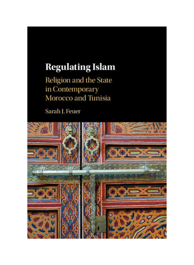 Regulating Islam: Religion And The State In Contemporary Morocco And Tunisia Hardcover