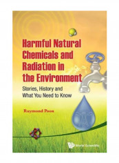 Harmful Natural Chemicals and Radiation in the Environment Hardcover