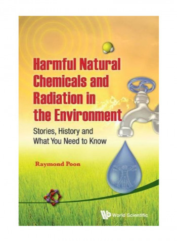 Harmful Natural Chemicals and Radiation in the Environment Hardcover