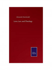 Love, Law, and Theology Hardcover English by Alexander Macdonald - 2020