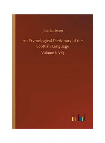 An Etymological Dictionary of the Scottish Language Paperback English by John Jamieson - 2018