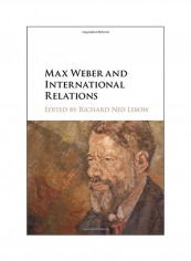 Max Weber And International Relations Hardcover