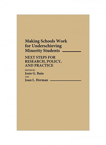 Making Schools Work For Underachieving Minority Students: Next Steps For Research, Policy, And Practice Hardcover