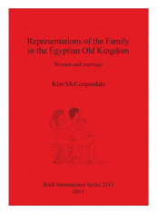 Representations Of The Family In The Egyptian Old Kingdom Paperback