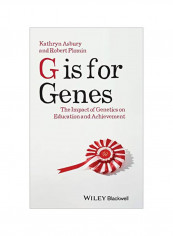 G Is For Genes: The Impact Of Genetics On Education And Achievement Hardcover