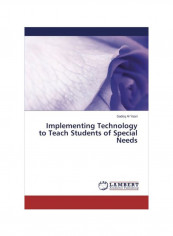 Implementing Technology To Teach Students Of Special Needs Paperback