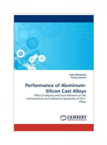Performance Of Aluminum-Silicon Cast Alloys Paperback