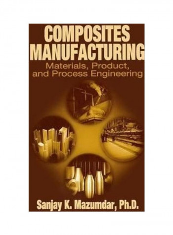 Composites Manufacturing: Materials, Product, And Process Engineering Hardcover English by Sanjay Mazumdar