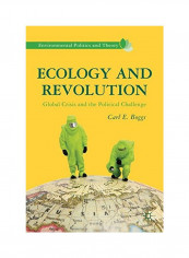 Ecology And Revolution: Global Crisis And The Political Challenge Paperback