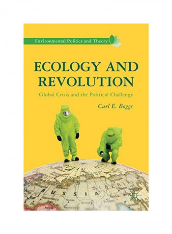 Ecology And Revolution: Global Crisis And The Political Challenge Paperback