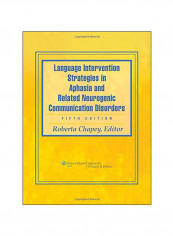 Language Intervention Strategies In Aphasia And Related Neurogenic Communication Disorders Hardcover 5