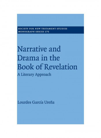 Narrative And Drama In The Book Of Revelation: A Literary Approach Hardcover