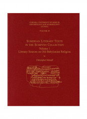 Sumerian Literary Texts in the Schøyen Collection: Volume 1: Literary Sources on Old Babylonian Religion Hardcover