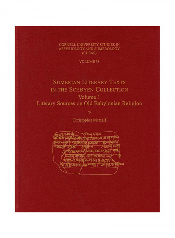 Sumerian Literary Texts in the Schøyen Collection: Volume 1: Literary Sources on Old Babylonian Religion Hardcover