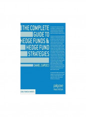 The Complete Guide To Hedge Funds And Hedge Fund Strategies Hardcover