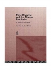Deng Xiaoping And The Chinese Revolution: A Political Biography Paperback