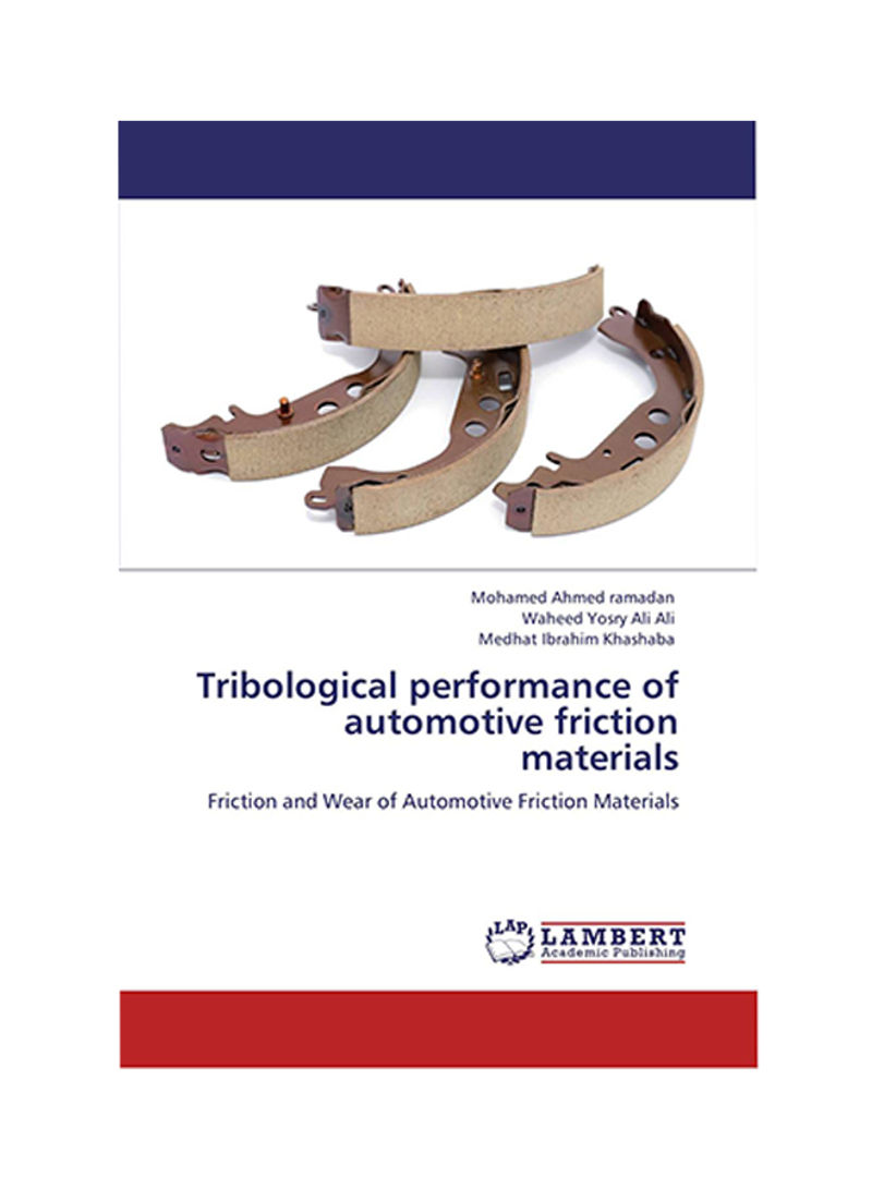 Tribological Performance Of Automotive Friction Materials Paperback