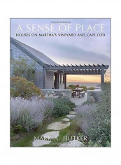 A Sense Of Place: Houses On Martha's Vineyard And Cape Cod Hardcover