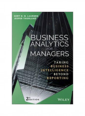 Business Analytics For Managers: Taking Business Intelligence Beyond Reporting Hardcover 2