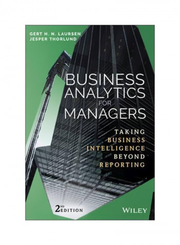 Business Analytics For Managers: Taking Business Intelligence Beyond Reporting Hardcover 2