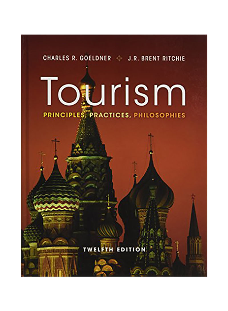 Tourism: Principles, Practices, Philosophies Hardcover