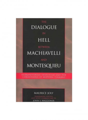The Dialogue In Hell Between Machiavelli And Montesquieu Paperback English by Maurice Joly - 1 August 2003