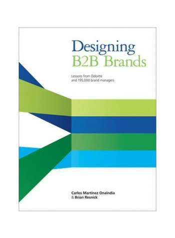 Designing B2B Brands: Lessons From Deloitte And 195,000 Brand Managers Hardcover