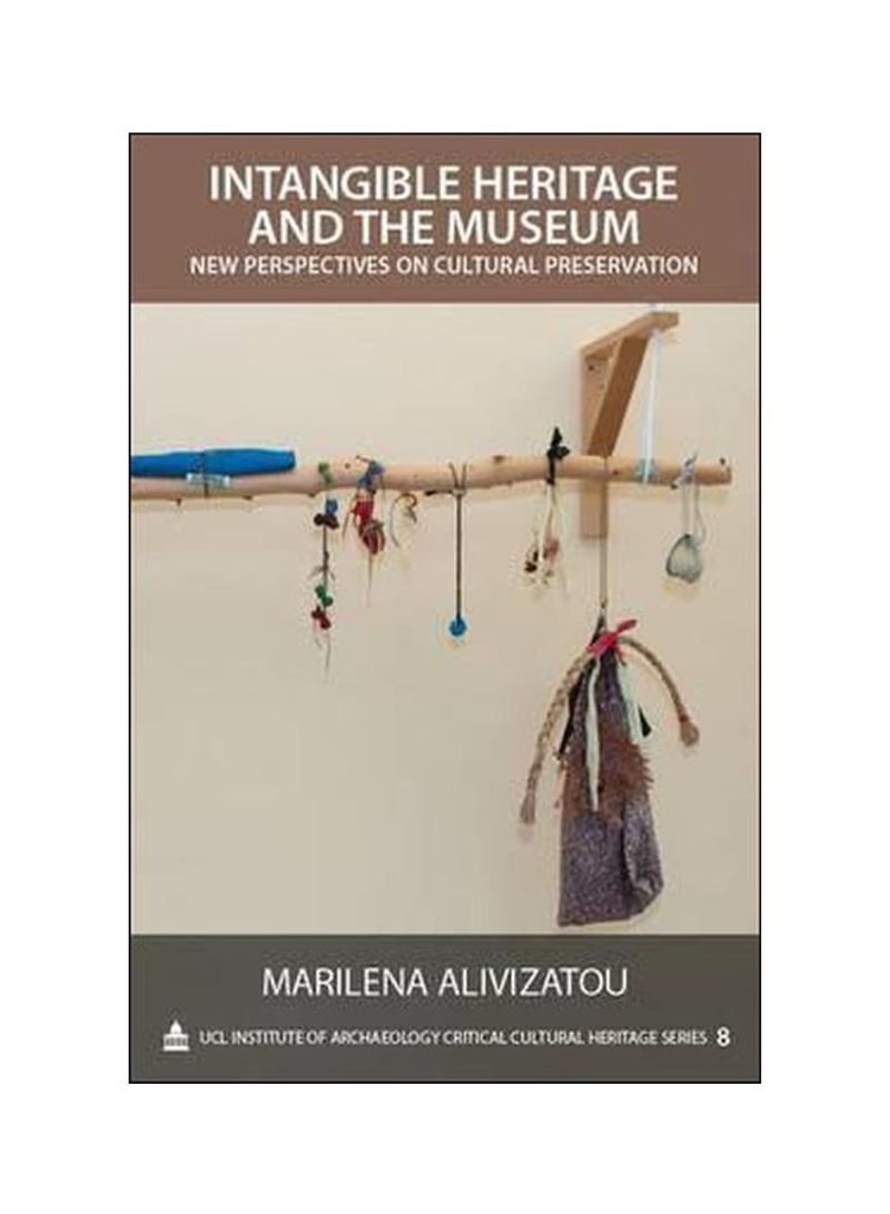 Intangible Heritage And The Museum : New Perspectives On Cultural Preservation Paperback