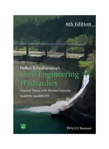 Nalluri And Featherstone's Civil Engineering Hydraulics: Essential Theory With Worked Examples Paperback 6